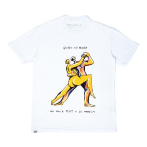 Camisetão QUIÉN NO BAILA NO HACE FELIZ A SU PAREJA branco